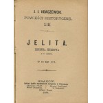 KRASZEWSKI Józef Ignacy - Jelita. Legenda herbowa z r. 1331 [Erstausgabe 1881].