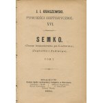 KRASZEWSKI Józef Ignacy - Semko. Times of the interregnum after Ludwik. Jagiello and Jadwiga [first edition 1882].