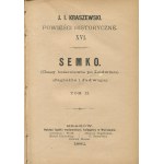 KRASZEWSKI Józef Ignacy - Semko. Czasy bezkrólewia po Ludwiku. Jagiełło i Jadwiga [první vydání 1882].