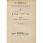 KRASZEWSKI Józef Ignacy - Boleszczyce. Powieść z czasów Bolesława Szczodrego [Erstausgabe 1877].