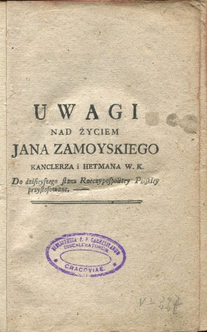 STASZIC Stanislaw - Notes on the life of Jan Zamoyski Chancellor and Hetman of the W. K. adapted to the present state of the Republic of Poland [first edition 1787].