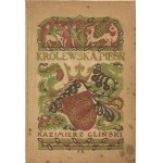 GLIŃSKI Kazimierz - Królewska pieśń [prvé vydanie 1907] [obálka Jan Bukowski].