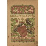 GLIÑSKI Kazimierz - Royal Song [first edition 1907] [cover by Jan Bukowski].