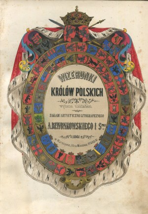 Images of Polish Kings. Lives of the reigning kings of Poland from Mieczysław I to Stanisław August [1861] [signed binding by Adolf Kantor].