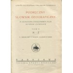 MALISZEWSKI Edward, OLSZEWICZ Bolesław - Podręczny słownik geograficzny ze szczególnym uwzględnieniem Polski, jej spraw i interesów [1925, 1927]