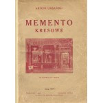 URBAŃSKI Antoni - Memento kresowe [wydanie pierwsze 1929]