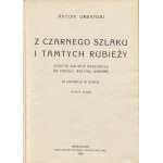 URBAŃSKI Antoni - Z czarnego szlaku i tamtych rubieży. Zabytki polskie przepadłe na Podolu, Wołyniu, Ukrainie [1928].