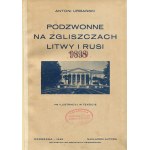 URBAŃSKI Antoni - Podzwonne na zgliszczach Litwy i Rusi [wydanie pierwsze 1928]