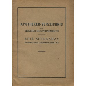 Adresář lékárníků Generálního ředitelství. Apotheker-Verzeichnis des Generalgouvernements [1942].