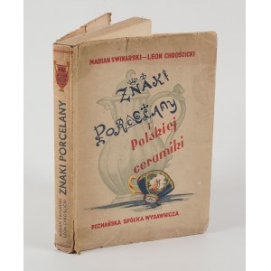 CHROŚCICKI Leon, SWINARSKI Marian - Znaki porcelany europejskiej i polskiej ceramiki [1949] [DEDYKACJA SWINARSKIEGO]