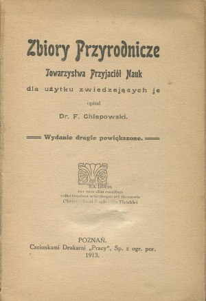 CHŁAPOWSKI Franciszek - Zbiory przyrodnicze Towarzystwa Przyjaciół Nauk dla użytku zwiedzających je [1913].