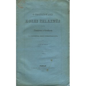 ZALESKI Bronisław - O projektowanej kolei żelaznej między Piñskiem a Grodnem i o dalszem onej branzieniu [1860] [známky poľskej národnej školy v Batignolles].