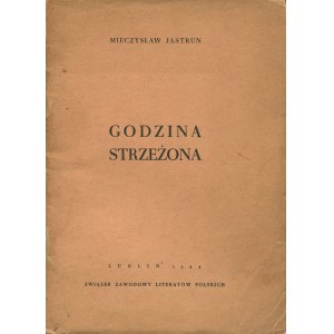 JASTRUN Mieczyslaw - Godzina strzeżona [Erstausgabe 1944] [AUTOGRAFIE UND DEDIKATION].