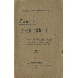 SĘDZICKI Franciszek (Es-Ka) - Dumki z kaszubskich pól [wydanie pierwsze 1911]