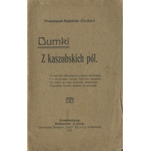 SĘDZICKI Franciszek (Es-Ka) - Dumki z kaszubskich pól [first edition 1911].