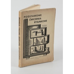 SZCZEPKOWSKI Antoni - Podstawowe ćwiczenia rysunkowe. Praktyczna wskazówka [1939].