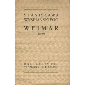 WYSPIAŃSKI Stanisław - Weimar 1829 [first edition 1932].