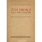 JABŁOŃSKI Tadeusz - Żoliborz. Krásne pobrežie Varšavy. Zarys historyczny [s plánom] [1932].