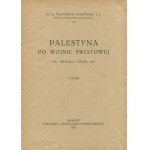 SZCZEPAŃSKI Władysław ks. - Palestyna po wojnie światowej. Licht und Schatten [mit 2 Karten] [1923].