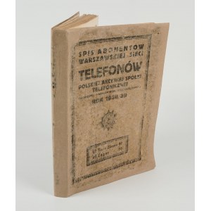 Spis abonentów warszawskiej sieci telefonów Polskiej Akcyjnej Spółki Telefonicznej i Rządowej Warszawskiej Sieci Okręgowej. Rok 1938/39