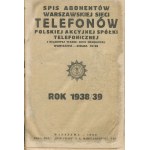 Spis abonentów warszawskiej sieci telefonów Polskiej Akcyjnej Spółki Telefonicznej i Rządowej Warszawskiej Sieci Okręgowej. Rok 1938/39