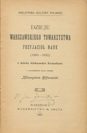 OFFMAŃSKI Mieczysław - History of the Warsaw Society of Friends of Science (1800-1832) from the work of Alexander Kraushar [1907].