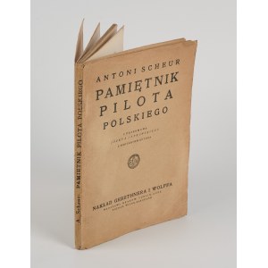 SCHEUR Antoni - Pamiętnik pilota polskiego [wydanie pierwsze 1921]