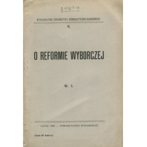 W. I. - O reformie wyborczej [Lwów 1906] [Stronnictwo Demokratyczno-Narodowe]