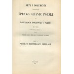 Acts and documents concerning the issue of Poland's borders at the Paris Peace Conference 1918-1919 [set of 4 parts] [Paris 1920-1926].