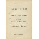 LEWICKI Tadeusz - Mlieko a chlieb. Časť I. Chybné mlieko Agril. Časť II. Vysvetlenie dôverných rokovaní varšavského magistrátu s Hittlerovými krajanmi [1930].