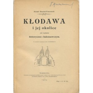 RAWITA-WITANOWSKI Michał - Kłodawa i jej okolice pod względem historyczno-ludoznawczym [1904].