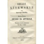 CHODŹKO Ignacy - Obrazy litewskie. Serya IV, V, VI [Wilno 1876]