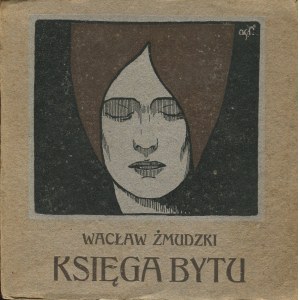 ŻMUDZKI Wacław - Kniha bytia [prvé vydanie 1905] [obálka Antoni Procajłowicz].