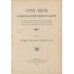 Beschreibung der von Polen bewohnten Gebiete in geographischer, ethnographischer, historischer, künstlerischer, industrieller, kommerzieller und statistischer Hinsicht [Satz mit 2 Bänden] [1904, 1905].