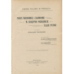 Beschreibung der von Polen bewohnten Gebiete in geographischer, ethnographischer, historischer, künstlerischer, industrieller, kommerzieller und statistischer Hinsicht [Satz mit 2 Bänden] [1904, 1905].