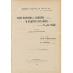 Description of the lands inhabited by Poles in geographical, ethnographic, historical, artistic, industrial, commercial, and statistical terms [set of 2 volumes] [1904, 1905].