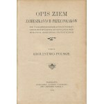 Beschreibung der von Polen bewohnten Gebiete in geographischer, ethnographischer, historischer, künstlerischer, industrieller, kommerzieller und statistischer Hinsicht [Satz mit 2 Bänden] [1904, 1905].