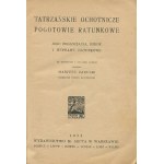 ZARUSKI Mariusz - Tatrzańskie Ochotnicze Pogotowie Ratunkowe. Jego organizacja, dzieje i wyprawy ratunkowe [1922]