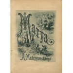 MALCZEWSKI Antoni - Marya. Powieść ukraińska [1878] [il. M. E. Andriolli] [podpísaná väzba vydavateľa Karola Wójcika].