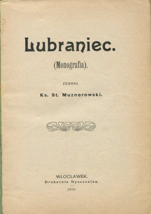 MUZNEROWSKI Stanisław ks. - Lubraniec. Monograph [1910].