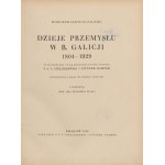 SARYUSZ-ZALESKI Wojciech - History of industry in the former Galicia 1804-1929 with special reference to the development history of S. A. L. Zieleniewski and Fitzner-Gamper [1930].