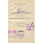 ZAŁĘSKI Stanisław ks. - O masonii w Polsce od roku 1742 do 1822 na źródłach wyłącznie masońskich [1908]