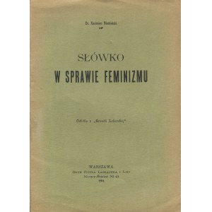 NIEDZIELSKI Kazimierz - Słówko w sprawie feminizmu [1904].