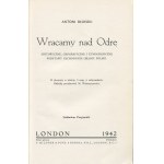 BŁOŃSKI Antoni - Wracamy nad Odrę. Historyczne, geograficzne i etnograficzne podstawy zachodnich granic Polski [Londyn 1942] [okł. Marian Walentynowicz]