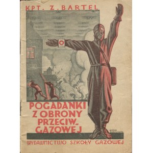 BARTEL Zygfryd - Pogadanki z obrony przeciwgazowej [1934]