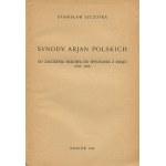 SZCZOTKA Stanisław - Synods of Polish Arians from the foundation of Rakov to their expulsion from the country 1569-1662 [1936].