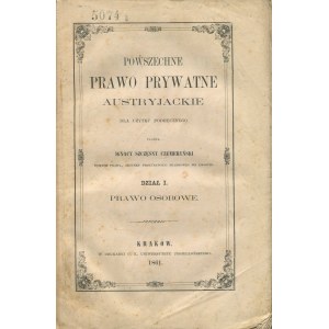 CZEMERYŃSKI Ignacy Szczęsny - Powszechne prawo prywatne austriackie. Dział I. Prawo osobowe [1861]