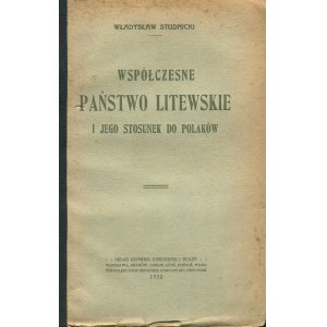 STUDNICKI Wladyslaw - Der heutige litauische Staat und seine Haltung gegenüber den Polen [1922].