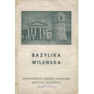 CYWIŃSKI Stanislaw, WĄSOWICZ Henryk - Basilica of Vilnius [1933].