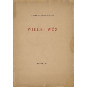 JANTA-POŁCZYŃSKI Aleksander - Wielki Wóz [first edition 1935] [edition of 30 pieces].